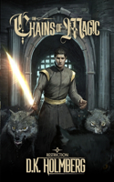 Chains of Magic: A Progression Fantasy Epic(3 Restriction)
