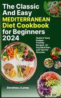 Classic and Easy Mediterranean Diet Cookbook for Beginners 2024