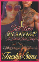 I Still Love My Savage