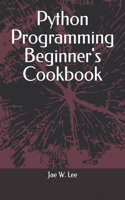 Python Programming Beginner's Cookbook