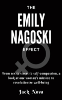 The Emily Nagoski Effect: From sex to stress to self-compassion, a look at one woman's mission to revolutionize well-being