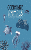 Ocean Life Animals Coloring Book For Kids Ages 4-8: Sea Animals To Color For Boys And Girls