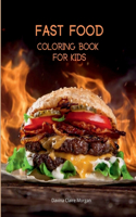 Fast Food Coloring Book for Kids: Activity and Coloring Book for Fast Food Lovers Fun Foodie Book for Boys, Girls and Kids Ages 4 and Up with Illustrations of Foods Such as Fries, Ha