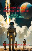 Journey through Interstellar Space: Volume 1: Mission To Mars
