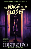 Voice in the Closet: The Spite Lane Hauntings: Book 1