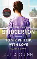 To Sir Phillip, With Love: (05 Bridgertons)