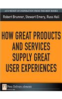 How Great Products and Services Supply Great User Experiences