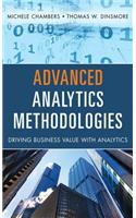 Advanced Analytics Methodologies: Driving Business Value with Analytics