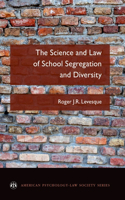 Science and Law of School Segregation and Diversity