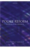 Police Reform: Forces for Change