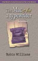 Mac is not a typewriter, The: A Style Manual for Creating Professional-Level Type on Your Macintosh