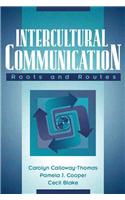 Intercultural Communication: Roots and Routes