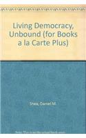 Living Democracy, Unbound (for Books a la Carte Plus)