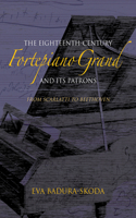 Eighteenth-Century Fortepiano Grand and Its Patrons