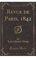 Revue de Paris, 1842, Vol. 11 (Classic Reprint)