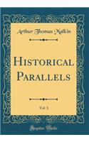 Historical Parallels, Vol. 1 (Classic Reprint)