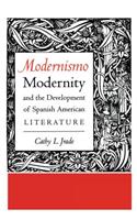 Modernismo, Modernity and the Development of Spanish American Literature