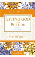 Giving God Your Future