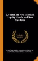 A Year in the New Hebrides, Loyalty Islands, and New Caledonia