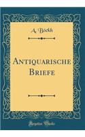 Antiquarische Briefe (Classic Reprint)