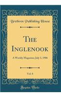 The Inglenook, Vol. 8: A Weekly Magazine; July 3, 1906 (Classic Reprint)