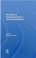 The Role Of Consciousness In The Physical World