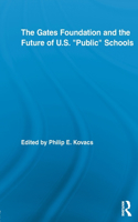Gates Foundation and the Future of Us "Public" Schools