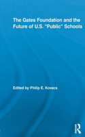 The Gates Foundation and the Future of Us Public Schools