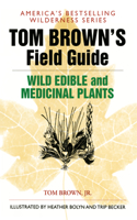 Tom Brown's Field Guide to Wild Edible and Medicinal Plants