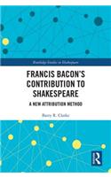 Francis Bacon’s Contribution to Shakespeare