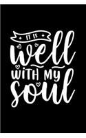 It Is Well With My Soul: Lined Journal: Christian Gift Idea: Christian Quote Cover Notebook