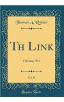 Th Link, Vol. 11: February, 1953 (Classic Reprint)