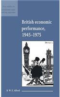 British Economic Performance 1945-1975