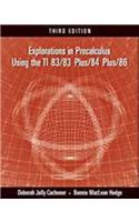 Explorations in Precalculus Using the Ti 83/83 Plus/84 Plus/86