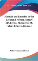 Memoir and Remains of the Reverend Robert Murray M'Cheyne, Minister of St. Peter's Church, Dundee