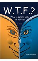 W.T.F.?