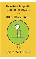 Urination Etiquette, Commuter Towels and Other Observations