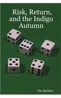 Risk, Return, and the Indigo Autumn