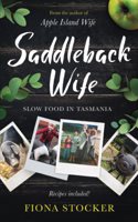 Saddleback Wife - Slow Food in Tasmania