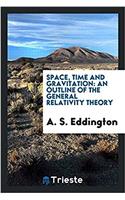 Space, time and gravitation: an outline of the general relativity theory