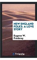 New England Folks: A Love Story ...