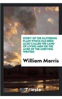 Story of the Glittering Plain Which Has Been Also Called the Land of Living Men or the Acre of the Undying Written