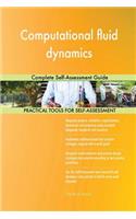 Computational fluid dynamics Complete Self-Assessment Guide