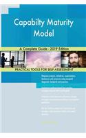 Capabilty Maturity Model A Complete Guide - 2019 Edition