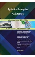 Agile And Enterprise Architecture A Complete Guide - 2020 Edition