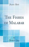 The Fishes of Malabar (Classic Reprint)