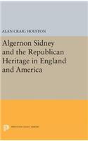 Algernon Sidney and the Republican Heritage in England and America