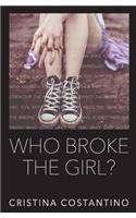 Who Broke The Girl?