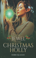 Jewel in the Christmas Holly