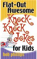 Flat-Out Awesome Knock-Knock Jokes for Kids